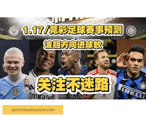 精准预测足球赛事结果的方法与技巧助你轻松赢得竞猜奖金 精准预测足球赛事结果的方法与技巧助你轻松赢得竞猜奖金